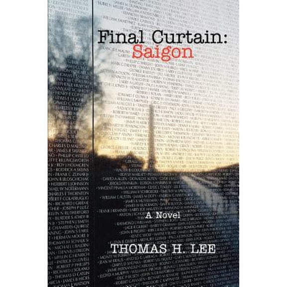 Pre-Owned Final Curtain: Saigon: A Novel Paperback 0595383777 9780595383771 Thomas Lee