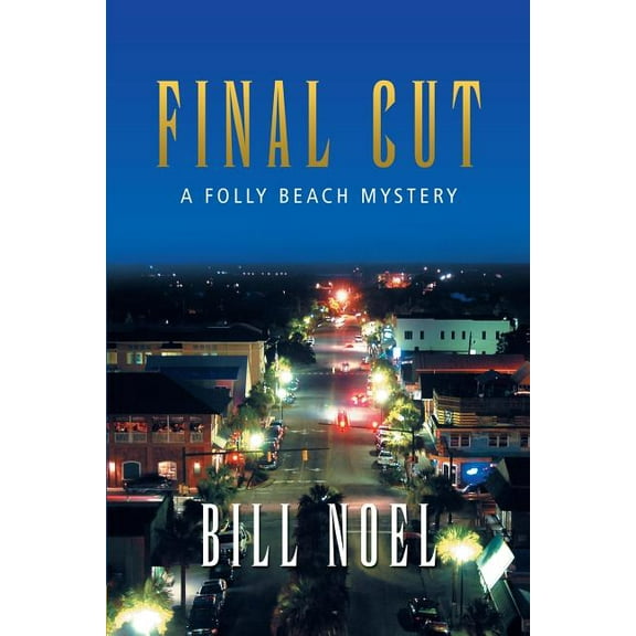 Final Cut: A Folly Beach Mystery (Paperback) by Bill Noel
