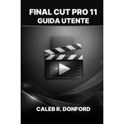 Final Cut Pro 11 Guida Utente, Paperback