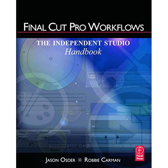 Pre-Owned Final Cut Pro Workflows: The Independent Studio Handbook (Paperback) 0240810058 9780240810058