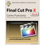 Final Cut Pro X - Como Funciona Un Nuevo Tipo de Manual - El Acercamiento Visual