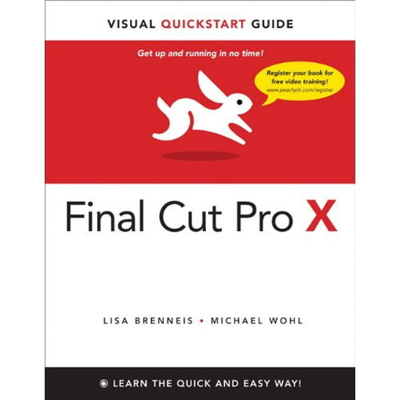 Pre-Owned Final Cut Pro X: Visual QuickStart Guide (Paperback) 0321774663 9780321774668