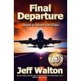 thumbnail image 1 of Pre-Owned Final Departure: Death Is Never On Time (Paperback) 099743340X 9780997433401, 1 of 1