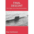 thumbnail image 1 of Final Descent: The Tragic Loss of the Komsomolets (Paperback), 1 of 1