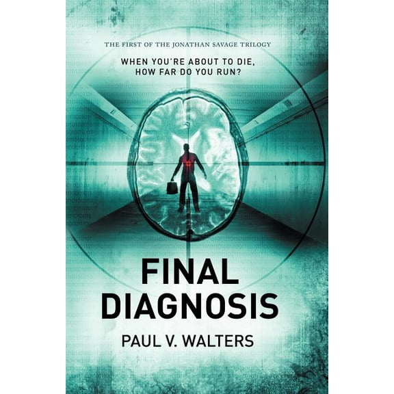 Final Diagnosis: The First in the Jonathan Savage Trilogy, (Paperback)