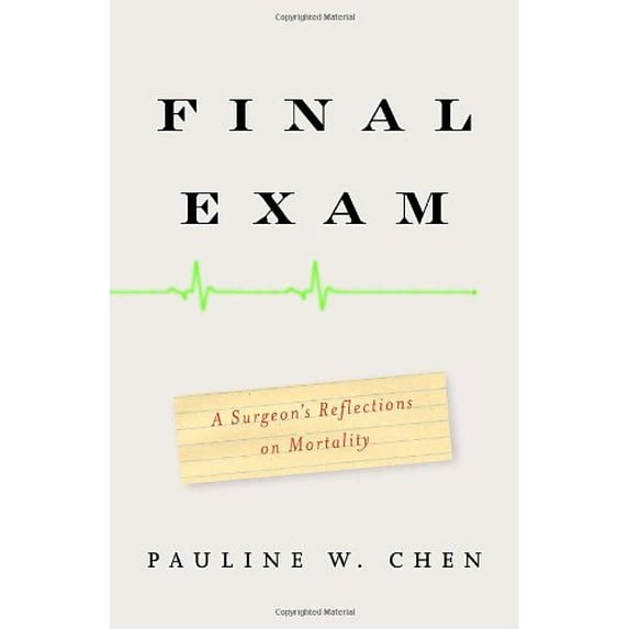Pre-Owned Final Exam: A Surgeon's Reflections on Mortality (Hardcover) 0307263533 9780307263537