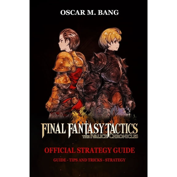Final Fantasy Tactics - The Ivalice Chronicles Official Strategy Guide: Guide - Tips And Tricks - Strategy, (Paperback)