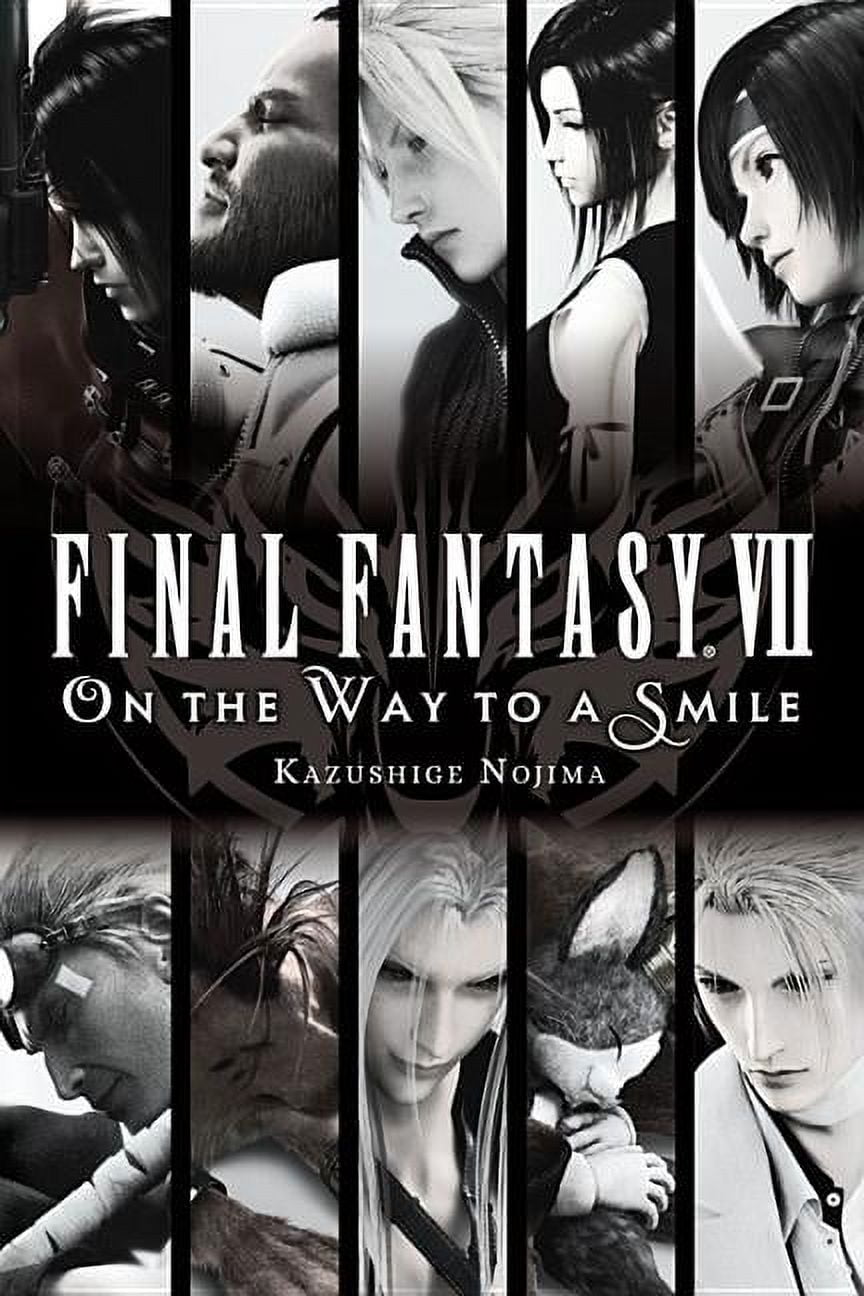 KAZUSHIGE NOJIMA; NAHOKO KAMIDA Final Fantasy VII: On the Way to a Smile (Paperback)