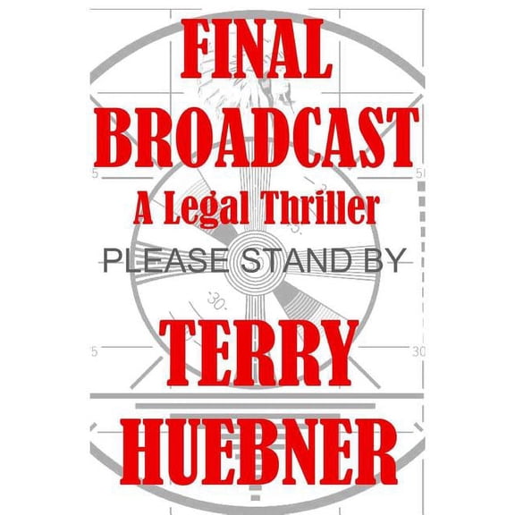 Final: Final Broadcast : A Legal Thriller (Series #2) (Paperback)