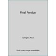 thumbnail image 1 of Pre-Owned Final Fondue (Mass Market Paperback) 1617731420 9781617731426, 1 of 1