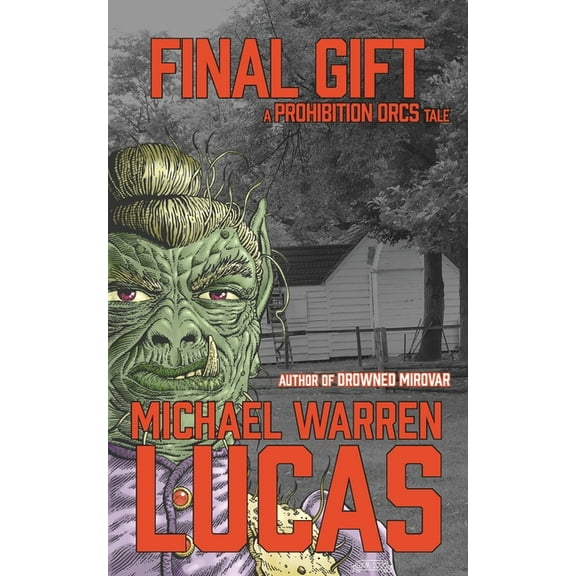 Final Gift: a Prohibition Orcs tale (Paperback)