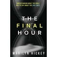 thumbnail image 1 of Pre-Owned Final Hour: Understanding What the Bible Has to Say about the End Times (Paperback) 1680310712 9781680310719, 1 of 1