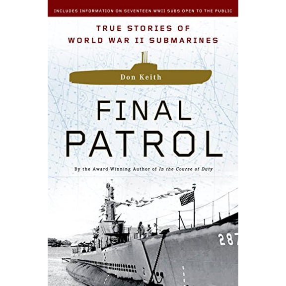Pre-Owned Final Patrol: True Stories of World War II Submarines (Paperback) 0451219511 9780451219510