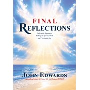 Final Reflections Embracing Happiness, Walking the Spiritual Path, and Celebrating Joy, Hardcover