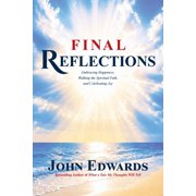 Final Reflections Embracing Happiness, Walking the Spiritual Path, and Celebrating Joy, Paperback