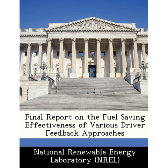 Final Report on the Fuel Saving Effectiveness of Various Driver Feedback Approaches