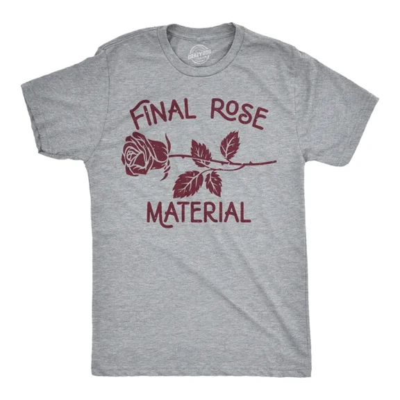 Final Rose Material Valentines Day Graphic T-Shirt