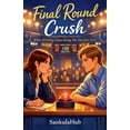 thumbnail image 1 of Final Round Crush: When Winning Stops Being The Hardest Part, (Paperback), 1 of 1