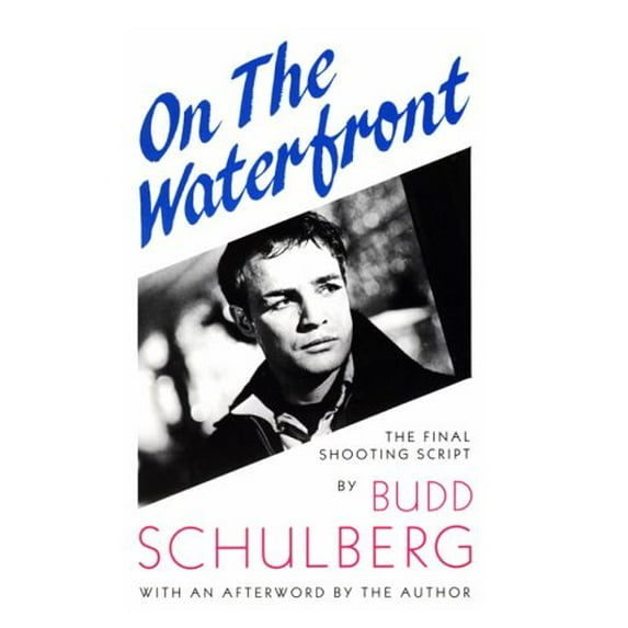 Pre-Owned On the Waterfront: The Final Shooting Script (Paperback) 057360696X 9780573606960