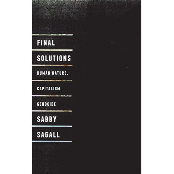 Final Solutions: Human Nature, Capitalism and Genocide (Paperback)