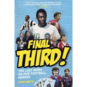 Final Third! The Last Word on our Football Heroes Hardcover