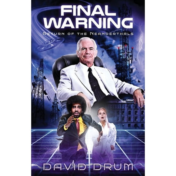 Final Warning: Return of the Neanderthals (Paperback)