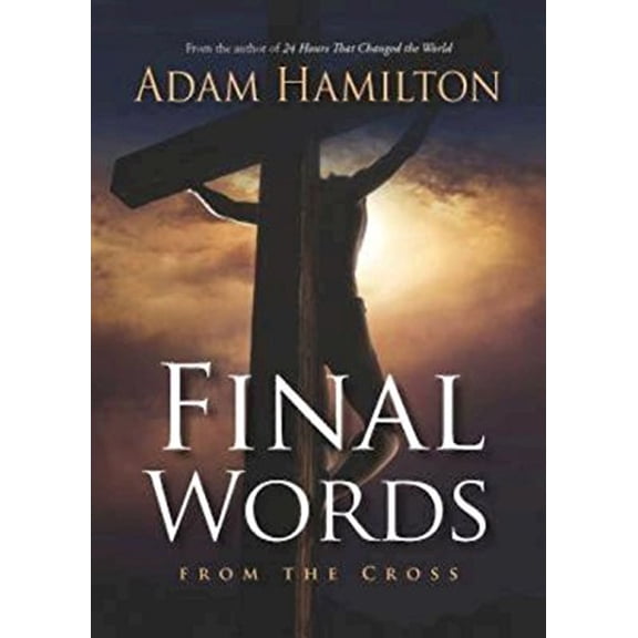 Pre-Owned Final Words from the Cross (Hardcover) 1426746806 9781426746802