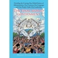 thumbnail image 1 of Final World Government : Unveiling the Coming One Global System of Administration, One Currency, One Language and One People Under One Leadership, 1 of 1
