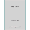 thumbnail image 1 of Pre-Owned Final harbor (Paperback) 0553148052 9780553148053, 1 of 1