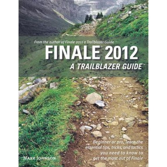 Pre-Owned Finale 2012: A Trailblazer Guide (Paperback) 0981473164 9780981473161