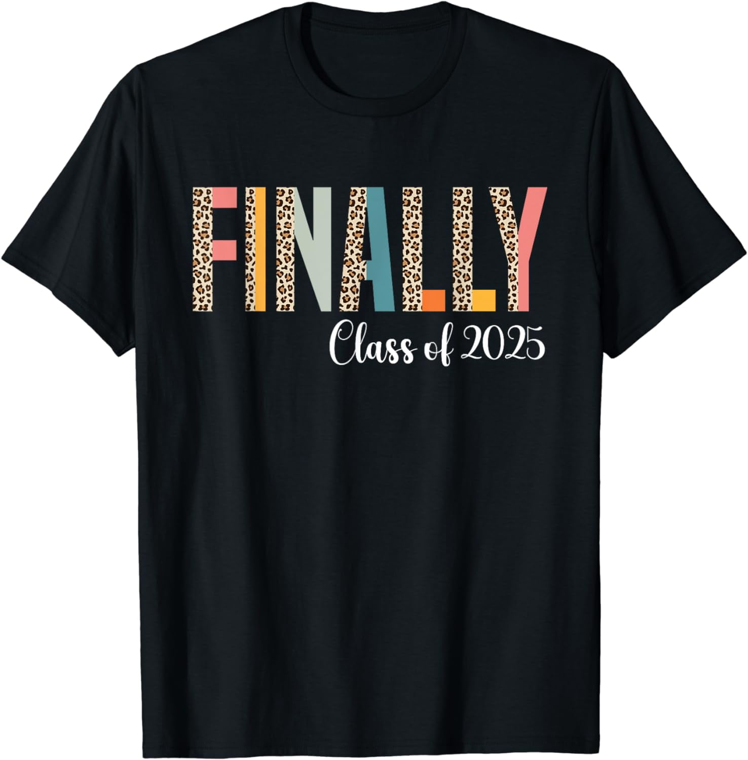 Finally Class of 2025 High School Senior Year Seniors Grad TShirt