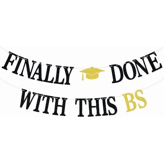 Finally Done With This BS Banner, Congrats Bachelor Sign, Bachelor's Degree Graduation Party Decorations Supplies