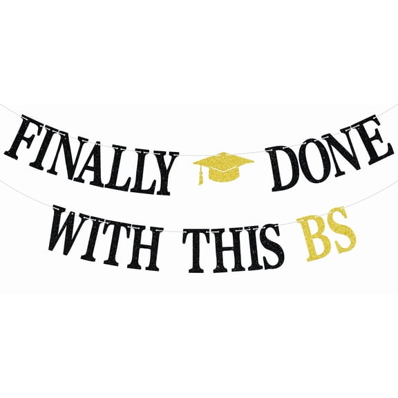 Finally Done With This BS Banner, Congrats Bachelor Sign, Bachelor's Degree Graduation Party Decorations Supplies