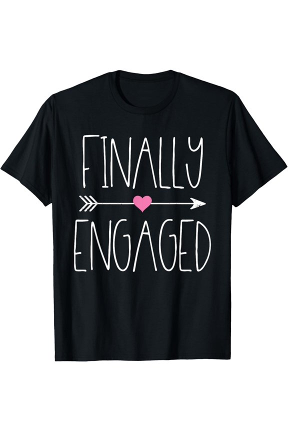 Finally Engaged T-ShirtJust Engaged Apparel