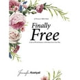 thumbnail image 1 of Pre-Owned Finally Free Bible Study: 7 Weeks To Freedom From Your Past (Paperback) by Jennifer Kostyal, 1 of 1