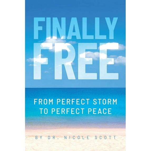Finally Free: From Perfect Storm to Perfect Peace, (Paperback)