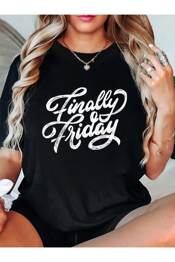 Finally Friday funny tshirt T-Shirt casual short sleeve crew neck cotton tee tops for women