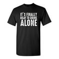 thumbnail image 1 of It's Finally Ok To Drink Alone Funny Saying Hilarious Graphic Tees For Christmas Anniversary Birthday Gift Premium T Shirt Adult Humor Sarcastic Novelty Tshirt, 1 of 5
