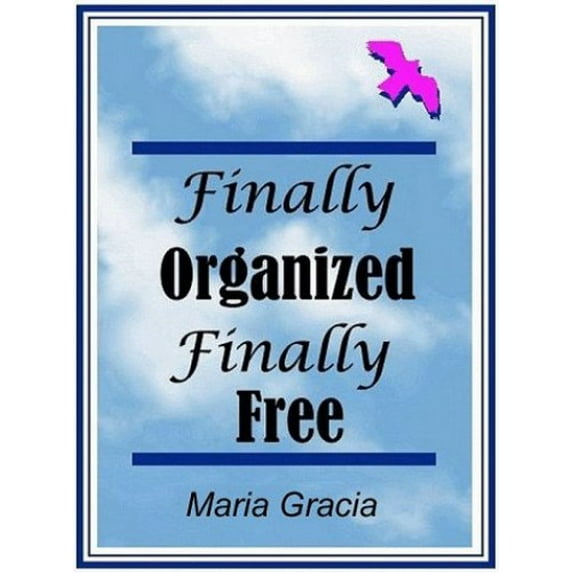 Pre-Owned Finally Organized, Finally Free (Unknown) 096727950X 9780967279503