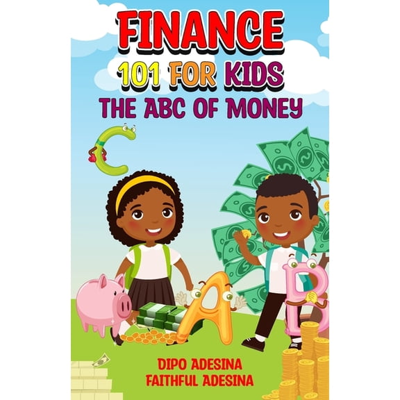 Finance 101 For Kids: The ABC of Money, (Paperback)