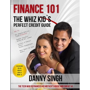 Finance 101: The Whiz Kid's Perfect Credit Guide: Save House From Foreclosure, (Paperback)