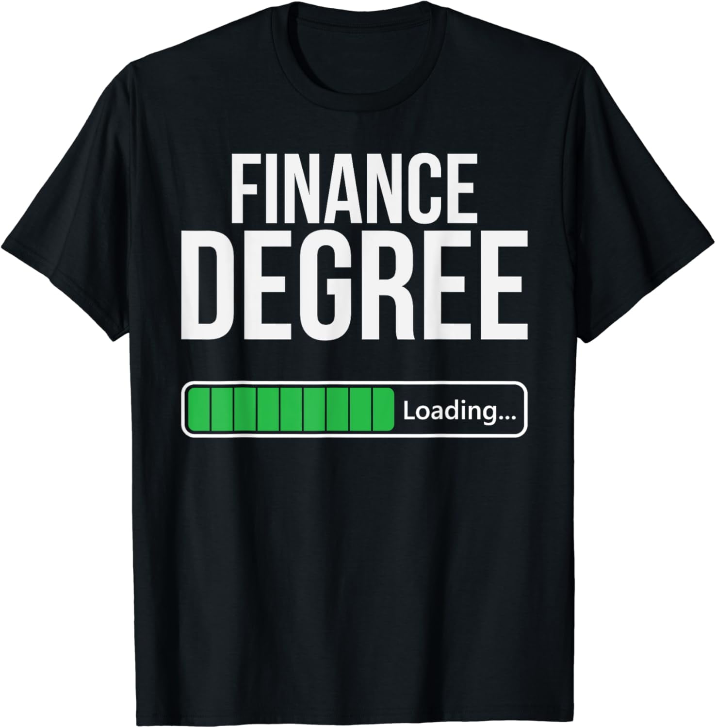 Finance Degree Loading Funny College Student apparel TShirt