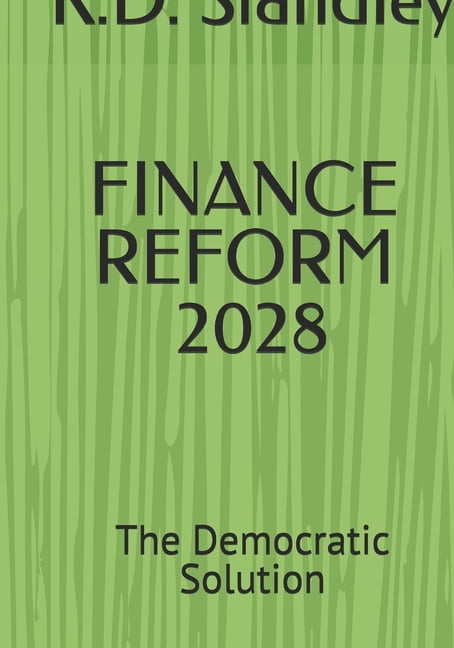 Finance Reform 2028: The Democratic Solution, (Paperback)
