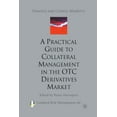 thumbnail image 1 of Finance and Capital Markets A Practical Guide to Collateral Management in the OTC Derivatives Market, (Paperback), 1 of 1