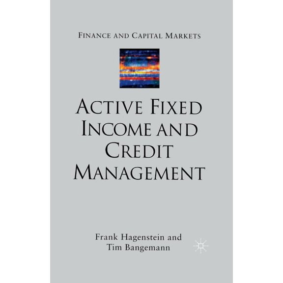 Finance and Capital Markets Active Fixed Income and Credit Management, (Paperback)