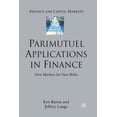 thumbnail image 1 of Finance and Capital Markets Parimutuel Applications in Finance: New Markets for New Risks, (Paperback), 1 of 1