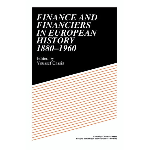 Finance and Financiers in European History 1880-1960, (Hardcover)