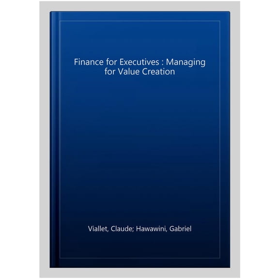 Pre-Owned Finance for Executives: Managing for Value Creation (Paperback) 1473749247 9781473749245
