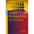 thumbnail image 1 of Finance for Professionals Callable Mortgage Bonds: Numerical Methods and Valuation Models for Pricing and Risk Analysis, (Hardcover), 1 of 1
