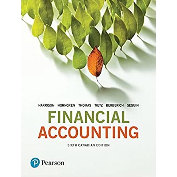Pre-Owned Financial Accounting, Sixth Canadian Edition, (Paperback) 9780134141091